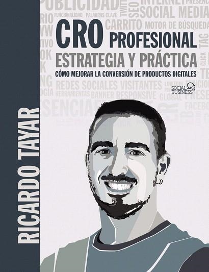 CRO PROFESIONAL. ESTRATEGIA Y PRÁCTICA | 9788441541054 | TAYAR LÓPEZ, RICARDO | Llibreria Drac - Llibreria d'Olot | Comprar llibres en català i castellà online