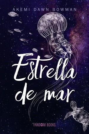 ESTRELLA DE MAR | 9788418027161 | DAWN BOWMAN, AKEMI | Llibreria Drac - Llibreria d'Olot | Comprar llibres en català i castellà online