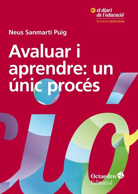 AVALUAR I APRENDRE: UN ÚNIC PROCÉS | 9788417667696 | SANMARTÍ PUIG, NEUS | Llibreria Drac - Llibreria d'Olot | Comprar llibres en català i castellà online