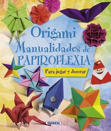 ORIGAMI. MANUALIDADES DE PAPIROFLEXIA | 9788467716887 | Llibreria Drac - Llibreria d'Olot | Comprar llibres en català i castellà online