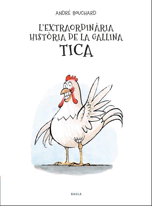 EXTRAORDINÀRIA HISTÒRIA DE LA GALLINA TICA, L' | 9788447941964 | BOUCHARD, ANDRÉ | Llibreria Drac - Llibreria d'Olot | Comprar llibres en català i castellà online