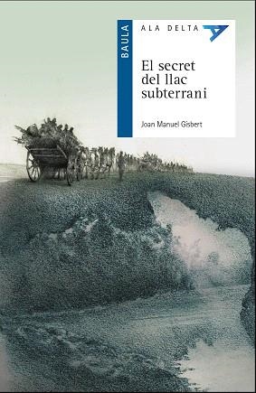 SECRET DEL LLAC SUBTERRANI, EL | 9788447940097 | GISBERT, JOAN MANUEL | Llibreria Drac - Librería de Olot | Comprar libros en catalán y castellano online