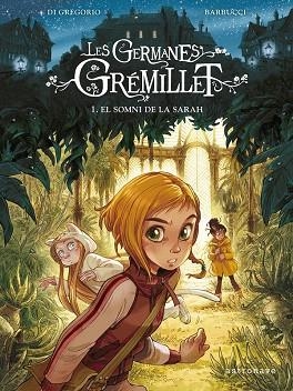 SOMNI DE LA SARAH, EL (LES GERMANES GREMILLET 1) | 9788467940732 | BARBUCCI; DI GREGORIO | Llibreria Drac - Llibreria d'Olot | Comprar llibres en català i castellà online