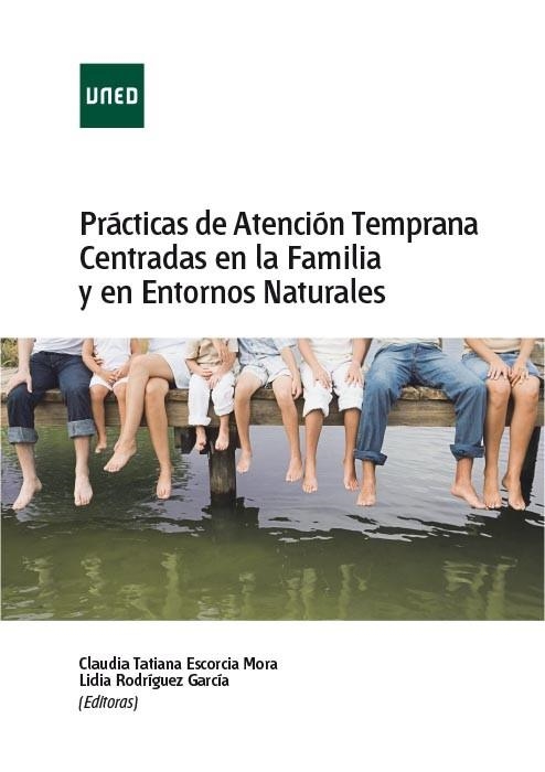 PRÁCTICAS DE ATENCIÓN TEMPRANA CENTRADAS EN LA FAMILIA Y EN ENTORNOS NATURALES | 9788436275483 | ESCORCIA MORA, CLAUDIA TATIANA/RODRÍGUEZ GARCÍA, LIDIA | Llibreria Drac - Llibreria d'Olot | Comprar llibres en català i castellà online