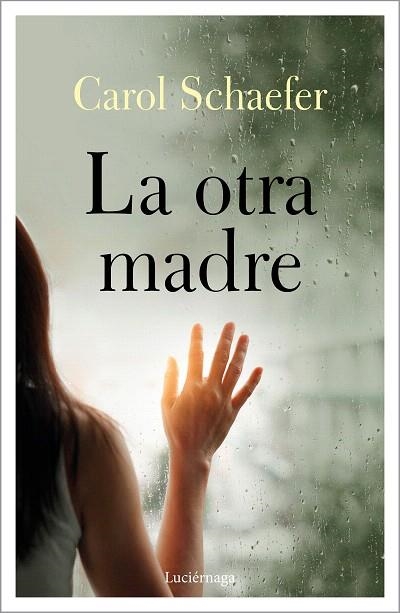 OTRA MADRE, LA | 9788418015168 | SCHAEFER, CAROL | Llibreria Drac - Llibreria d'Olot | Comprar llibres en català i castellà online