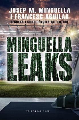 MINGUELLA LEAKS | 9788417759711 | MINGUELLA, JOSEP MARIA; AGUILAR, FRANCESC | Llibreria Drac - Llibreria d'Olot | Comprar llibres en català i castellà online