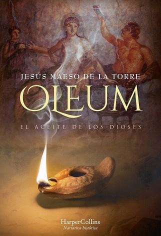 OLEUM. EL ACEITE DE LOS DIOSES | 9788491394709 | MAESO DE LA TORRE, JESÚS | Llibreria Drac - Llibreria d'Olot | Comprar llibres en català i castellà online