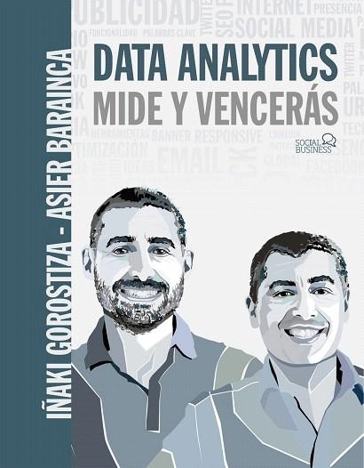 DATA ANALYTICS. MIDE Y VENCERÁS | 9788441541931 | GOROSTIZA, IÑAKI; BARAINCA, ASIER | Llibreria Drac - Llibreria d'Olot | Comprar llibres en català i castellà online