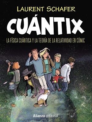 CUÁNTIX. LA FÍSICA CUÁNTICA Y LA RELATIVIDAD EN CÓMIC | 9788491818939 | SCHAFER, LAURENT | Llibreria Drac - Llibreria d'Olot | Comprar llibres en català i castellà online