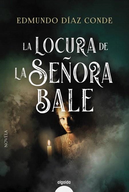 LOCURA DE LA SEÑORA BALE, LA | 9788491892960 | DÍAZ, EDMUNDO | Llibreria Drac - Llibreria d'Olot | Comprar llibres en català i castellà online