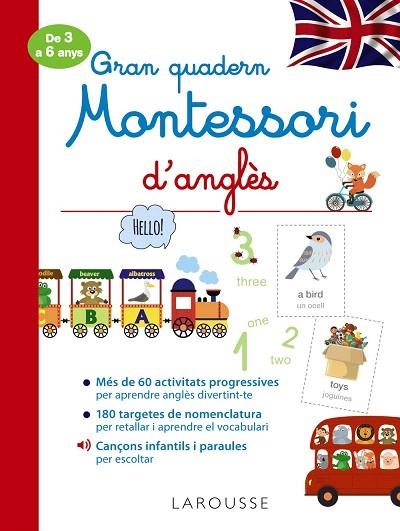 GRAN QUADERN MONTESSORI D'ANGLÈS (DE 3 A 6 ANYS) | 9788418100284 | LAROUSSE EDITORIAL | Llibreria Drac - Llibreria d'Olot | Comprar llibres en català i castellà online