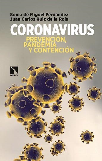 CORONAVIRUS. PREVENCIÓN, PANDEMIA Y CONTENCIÓN | 9788490979907 | DE MIGUEL, SONIA; RUIZ, JUAN CARLOS | Llibreria Drac - Llibreria d'Olot | Comprar llibres en català i castellà online