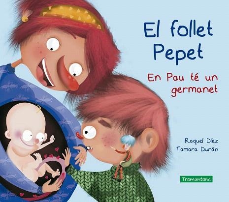 FOLLET PEPET, EL. EN PAU TÉ UN GERMANET | 9788417303938 | DÍEZ, RAQUEL; DURÁN, TAMARA | Llibreria Drac - Llibreria d'Olot | Comprar llibres en català i castellà online