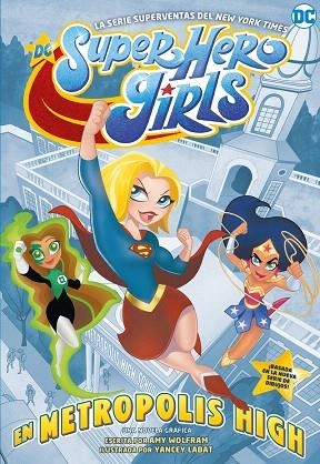 DC SUPER HERO GIRLS EN METROPOLIS HIGH | 9788418002816 | WOLFRAM, AMY | Llibreria Drac - Llibreria d'Olot | Comprar llibres en català i castellà online