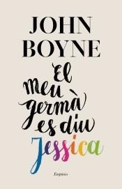 MEU GERMÀ ES DIU JESSICA, EL | 9788417879440 | BOYNE, JOHN | Llibreria Drac - Llibreria d'Olot | Comprar llibres en català i castellà online