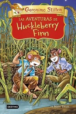 AVENTURAS DE HUCKLEBERRY FINN, LAS (GERONIMO STILTON CLASICOS) | 9788408224938 | STILTON, GERONIMO | Llibreria Drac - Llibreria d'Olot | Comprar llibres en català i castellà online