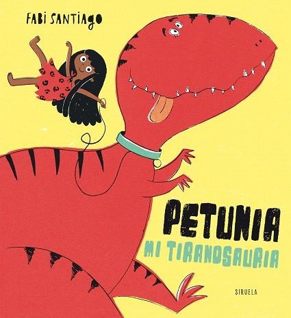 PETUNIA MI TIRANOSAURIA | 9788417996161 | SANTIAGO, FABI | Llibreria Drac - Llibreria d'Olot | Comprar llibres en català i castellà online