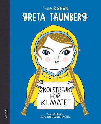 PETITA & GRAN GRETA THUNBERG | 9788490656778 | SÁNCHEZ VEGARA, MARÍA ISABEL | Llibreria Drac - Llibreria d'Olot | Comprar llibres en català i castellà online