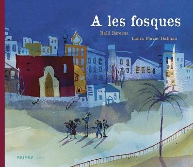 A LES FOSQUES | 9788417440602 | BÁRCENA, HALIL | Llibreria Drac - Llibreria d'Olot | Comprar llibres en català i castellà online