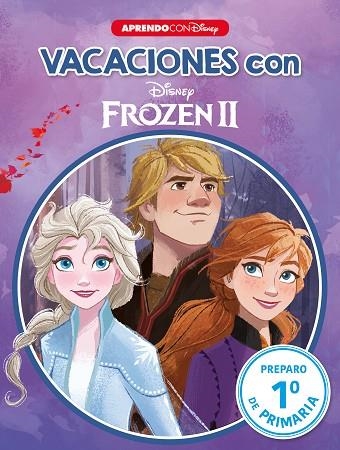 VACACIONES CON FROZEN II. PREPARA 1 PRIMARIA (LIBRO EDUCATIVO DISNEY CON ACTIVIDADES) | 9788417630720 | DISNEY | Llibreria Drac - Llibreria d'Olot | Comprar llibres en català i castellà online