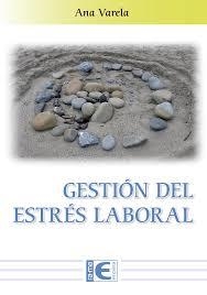 GESTION DEL ESTRES LABORAL | 9788499649238 | VARELA, ANA | Llibreria Drac - Llibreria d'Olot | Comprar llibres en català i castellà online