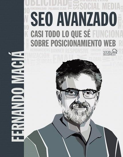 SEO AVANZADO. CASI TODO LO QUE SÉ SOBRE POSICIONAMIENTO WEB | 9788441541078 | MACIÁ, FERNANDO | Llibreria Drac - Librería de Olot | Comprar libros en catalán y castellano online