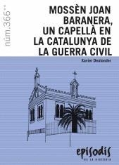 MOSSEN JOAN BARANERA, UN CAPELLA EN LA CATALUNYA DE LA GUERRA CIVIL | 9788423208609 | DEULONDER, XAVIER | Llibreria Drac - Llibreria d'Olot | Comprar llibres en català i castellà online