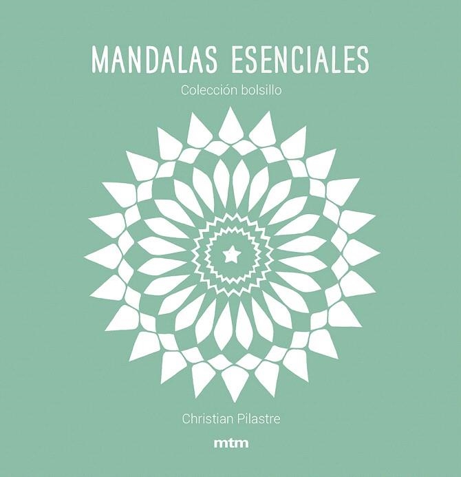 MANDALAS ESENCIALES | 9788417165444 | PILASTRE, CHRISTIAN | Llibreria Drac - Llibreria d'Olot | Comprar llibres en català i castellà online