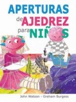 APERTURAS DE AJEDREZ PARA NIÑOS | 9788492517336 | WATSON, JOHN; BURGESS, GRAHAM | Llibreria Drac - Llibreria d'Olot | Comprar llibres en català i castellà online