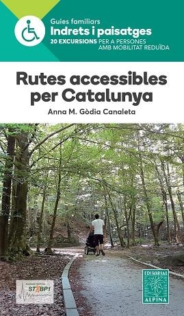 RUTES ACCESSIBLES PER CATALUNYA. 20 EXCURSIONS PER A PERSONES AMB MOBILITAT REDUIDA | 9788480908245 | GODIA, ANNA M. | Llibreria Drac - Librería de Olot | Comprar libros en catalán y castellano online