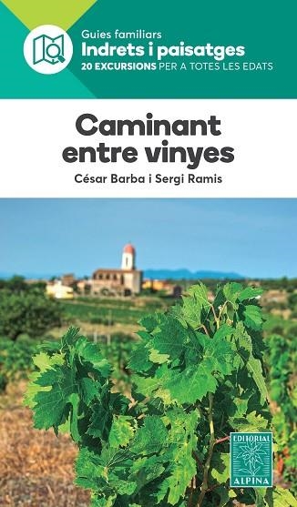 CAMINANT ENTRE VINYES. 20 EXCURSIONS PER A TOTES LES EDATS | 9788480908221 | BARBA, CESAR; RAMIS, SERGI | Llibreria Drac - Llibreria d'Olot | Comprar llibres en català i castellà online