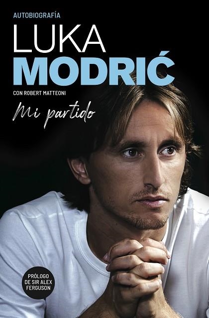 MI PARTIDO. LA AUTOBIOGRAFÍA DE LUKA MODRIC | 9788412063752 | MODRIC, LUKA | Llibreria Drac - Librería de Olot | Comprar libros en catalán y castellano online