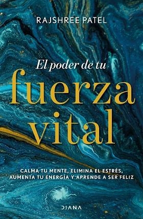 PODER DE TU FUERZA VITAL, EL | 9788418118074 | PATEL, RAJSHREE | Llibreria Drac - Llibreria d'Olot | Comprar llibres en català i castellà online