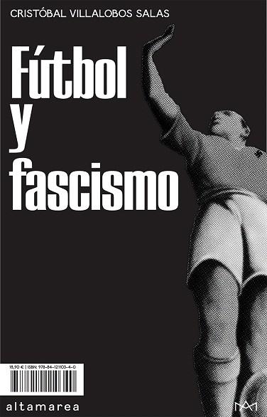 FÚTBOL Y FASCISMO | 9788412110340 | VILLALOBOS, CRISTÓBAL | Llibreria Drac - Llibreria d'Olot | Comprar llibres en català i castellà online