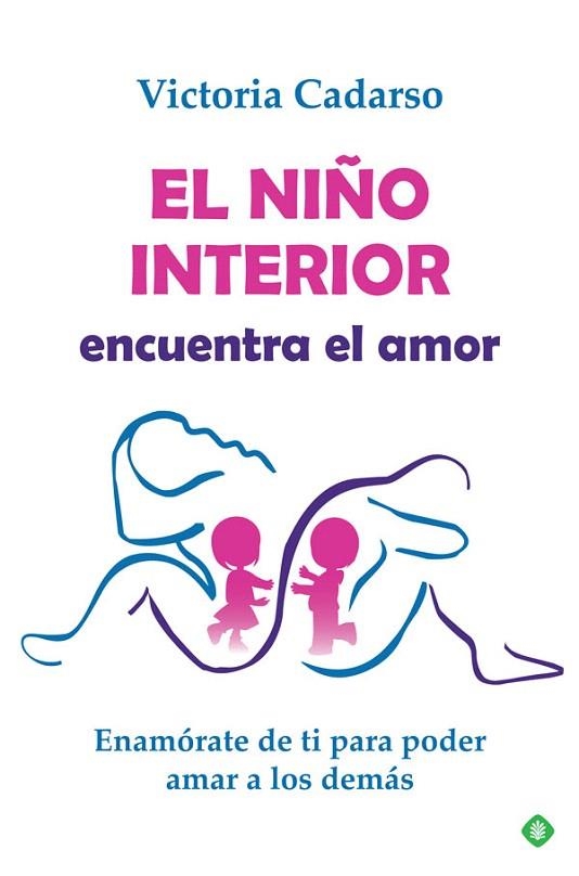 NIÑO INTERIOR ENCUENTRA EL AMOR, EL | 9788491648314 | CADARSO, VICTORIA | Llibreria Drac - Llibreria d'Olot | Comprar llibres en català i castellà online