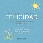 PEQUEÑO LIBRO DE LA FELICIDAD | 9789463594349 | BLYTH, LOIS | Llibreria Drac - Llibreria d'Olot | Comprar llibres en català i castellà online