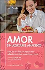 AMOR SIN AZÚCARES AÑADIDOS | 9788417432973 | ELCACHO, NEUS | Llibreria Drac - Llibreria d'Olot | Comprar llibres en català i castellà online