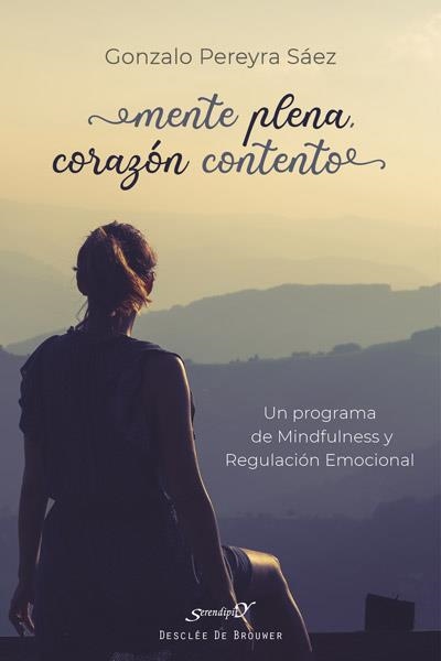 MENTE PLENA, CORAZÓN CONTENTO. UN PROGRAMA DE MINDFULNESS Y REGULACIÓN EMOCIONAL | 9788433031020 | PEREYRA, GONZALO | Llibreria Drac - Llibreria d'Olot | Comprar llibres en català i castellà online