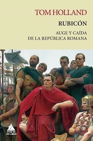 RUBICÓN. AUGE Y CAÍDA DE LA REPÚBLICA ROMANA | 9788417743703 | HOLLAND, TOM | Llibreria Drac - Llibreria d'Olot | Comprar llibres en català i castellà online