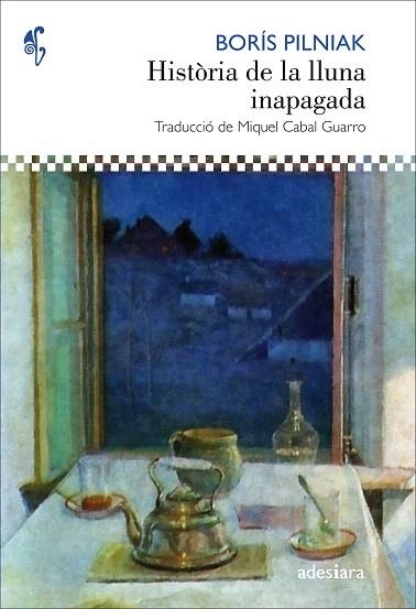 HISTÒRIA DE LA LLUNA INAPAGADA | 9788416948482 | PILNIAK, BORÍS | Llibreria Drac - Llibreria d'Olot | Comprar llibres en català i castellà online