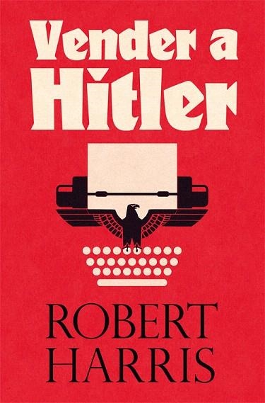 VENDER A HITLER | 9788417645090 | HARRIS, ROBERT | Llibreria Drac - Llibreria d'Olot | Comprar llibres en català i castellà online