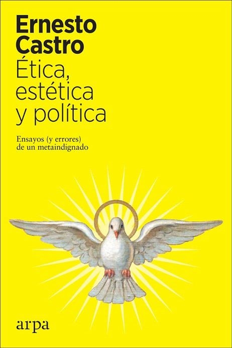 ÉTICA, ESTÉTICA Y POLÍTICA | 9788417623616 | CASTRO, ERNESTO | Llibreria Drac - Llibreria d'Olot | Comprar llibres en català i castellà online