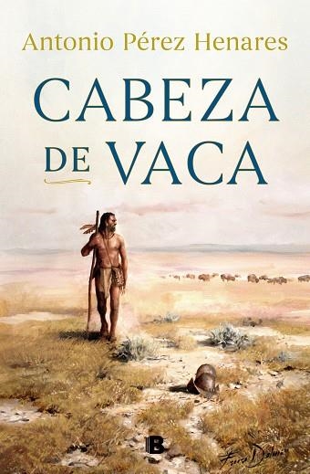 CABEZA DE VACA | 9788466667500 | PÉREZ HENARES, ANTONIO | Llibreria Drac - Llibreria d'Olot | Comprar llibres en català i castellà online