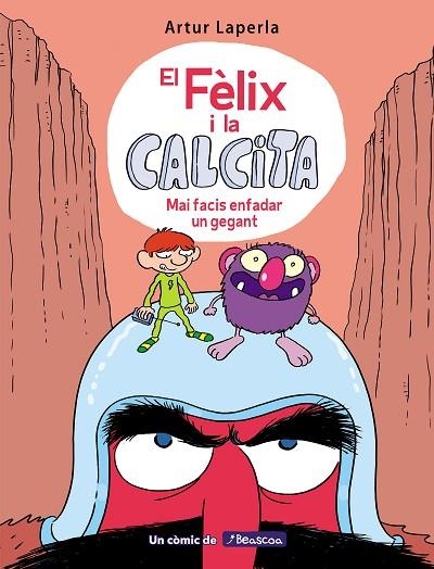 MAI FACIS ENFADAR UN GEGANT (EL FÈLIX I LA CALCITA 2) | 9788448855024 | LAPERLA, ARTUR | Llibreria Drac - Llibreria d'Olot | Comprar llibres en català i castellà online