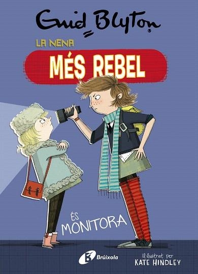 NENA MES REBEL ES MONITORA, LA (LA NENA MES REBEL 3) | 9788499063454 | BLYTON, ENID | Llibreria Drac - Librería de Olot | Comprar libros en catalán y castellano online