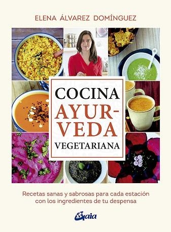 COCINA AYURVEDA VEGETARIANA | 9788484457503 | ÁLVAREZ DOMÍNGUEZ, ELENA | Llibreria Drac - Llibreria d'Olot | Comprar llibres en català i castellà online