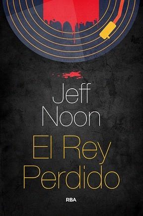 REY PERDIDO, EL | 9788491873952 | NOON JEFF | Llibreria Drac - Llibreria d'Olot | Comprar llibres en català i castellà online