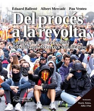 DEL PROCÉS A LA REVOLTA | 9788413031903 | BALLESTÉ, EDUARD; MERCADÉ, ALBERT; VENTEO, PAU | Llibreria Drac - Librería de Olot | Comprar libros en catalán y castellano online