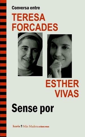 SENSE POR. CONVERSA ENTRE TERESA FORCADES I ESTHER VIVAS | 9788498885262 | FORCADES, TERESA;VIVAS, ESTHER | Llibreria Drac - Llibreria d'Olot | Comprar llibres en català i castellà online