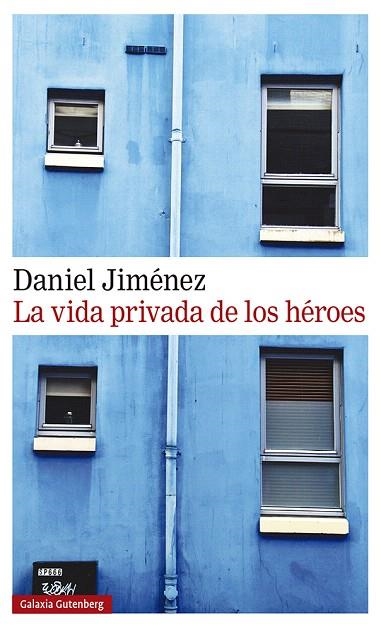 VIDA PRIVADA DE LOS HÉROES, LA | 9788418218125 | JIMÉNEZ, DANIEL | Llibreria Drac - Llibreria d'Olot | Comprar llibres en català i castellà online